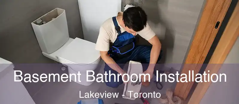  Basement Bathroom Installation Lakeview - Toronto