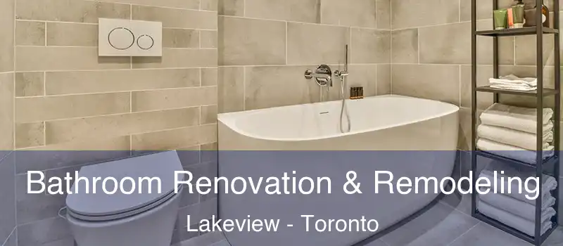  Bathroom Renovation & Remodeling Lakeview - Toronto