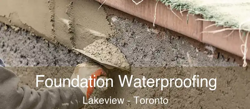  Foundation Waterproofing Lakeview - Toronto