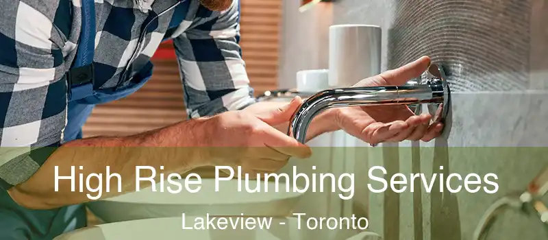  High Rise Plumbing Services Lakeview - Toronto