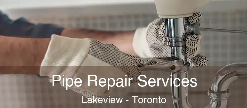  Pipe Repair Services Lakeview - Toronto