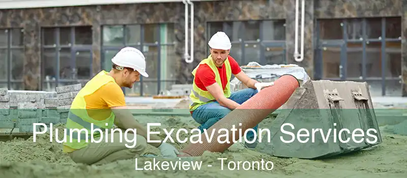  Plumbing Excavation Services Lakeview - Toronto