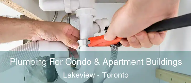  Plumbing For Condo & Apartment Buildings Lakeview - Toronto