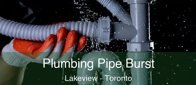  Plumbing Pipe Burst Lakeview - Toronto