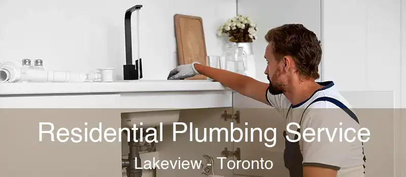  Residential Plumbing Service Lakeview - Toronto