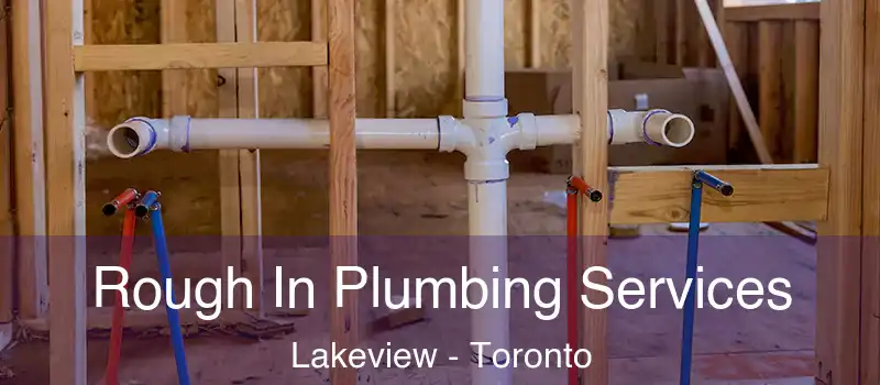  Rough In Plumbing Services Lakeview - Toronto