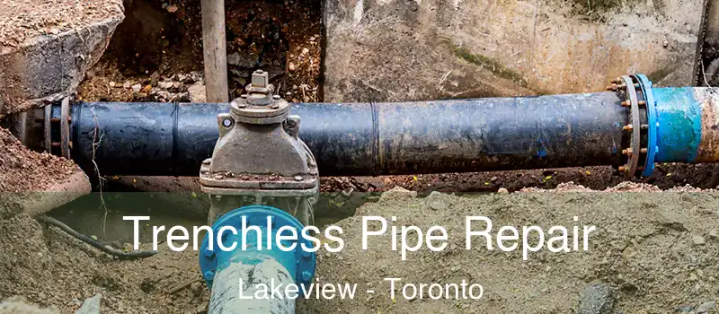  Trenchless Pipe Repair Lakeview - Toronto