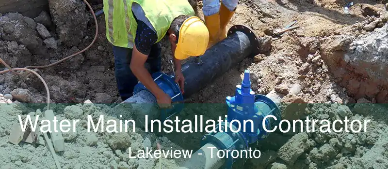  Water Main Installation Contractor Lakeview - Toronto