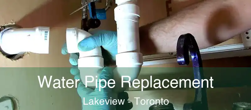  Water Pipe Replacement Lakeview - Toronto